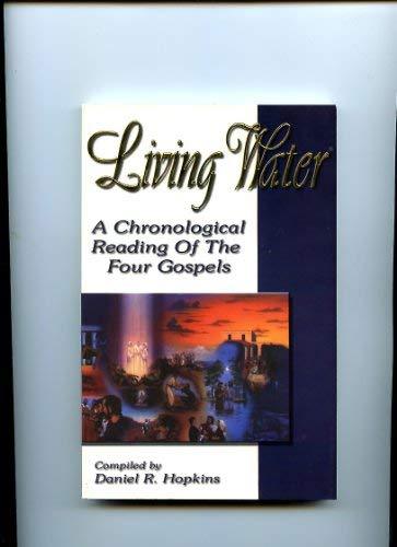Living Water: A Chronological Reading of the Four Gospels [Paperback] Hopkins, D