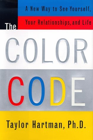The COLOR CODE: A NEW WAY TO SEE YOURSELF, YOUR RELATIONSHIPS, AND LIFE Hartman,