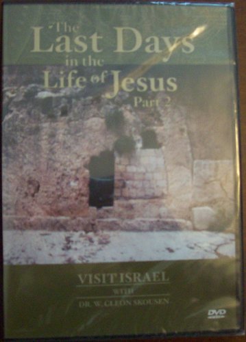 Visit Israel with Dr. W. Cleon Skousen (The Last Days in the Life of Jesus Part