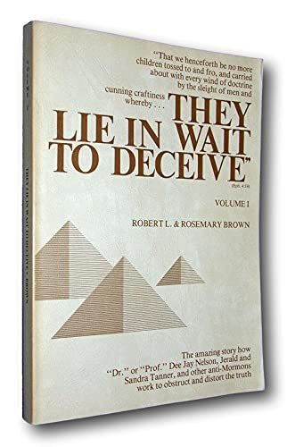 Rare They Lie In Wait To Deceive How Anti-Mormons Obstruct & Distort Truth v.1 1