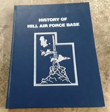 History of Hill Air Force Base [Hardcover] Air Force Logistics Command