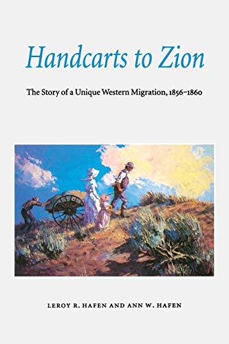 Handcarts to Zion: The Story of a Unique Western Migration, 1856-1860 [Paperback