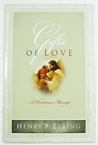 Gifts of Love: A Christmas Message [Paperback] Henry B. Eyring