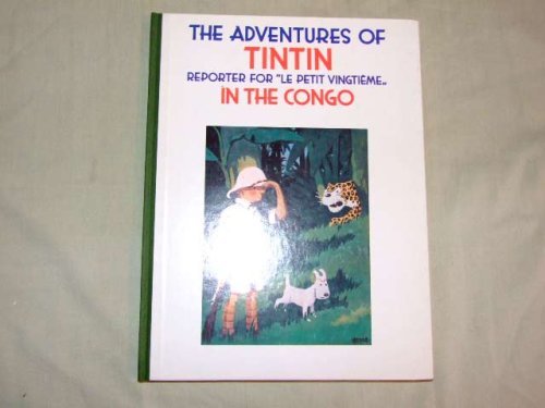 Adventures of Tintin Reporter for "Le Petit Vingtieme" in the Congo (The Adventu