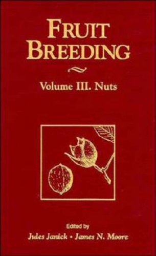 Fruit Breeding, Nuts (Fruit Breeding, Volume 3) [Hardcover] Janick, Jules and Mo