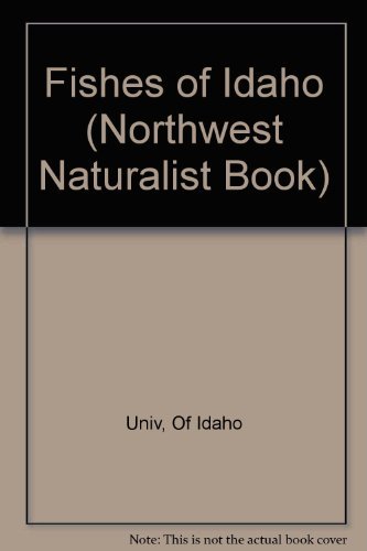 Fishes of Idaho (Northwest Naturalist Book) [Paperback] James C. Simpson and Ric