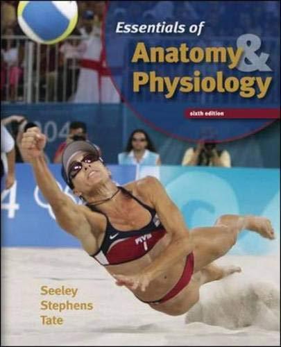 Essentials of Anatomy & Physiology Seeley, Rod; Stephens, Trent and Tate, Philip