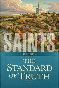 Saints: The Standard of Truth [Paperback] The Church of Jesus Christ of Latter-d