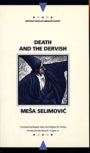 Death and the Dervish (Writings From An Unbound Europe) [Paperback] Selimovic, M