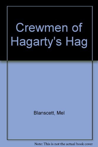 Crewmen of Hagarty's Hag Blanscett, Mel