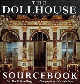 The Dolls' House Sourcebook Clifton-Mogg, Caroline and Nicholson, Nick