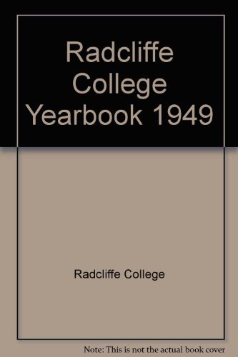 Radcliffe College Yearbook 1949 [Hardcover] Radcliffe College