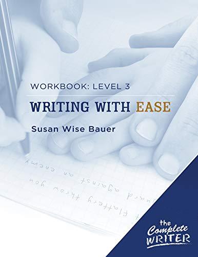 Writing with Ease: Level 3 Workbook (The Complete Writer) [Paperback] Bauer, Sus