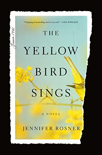 The Yellow Bird Sings: A Novel Rosner, Jennifer