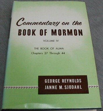 Commentary on the Book of Mormon: Volume IV, The Book of Alma (Chapters 27 Throu