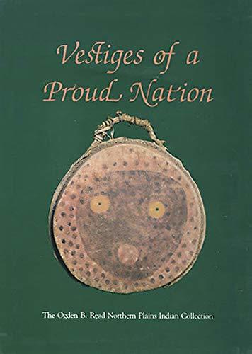 Vestiges of a Proud Nation DeMallie, Raymond J.; Hassrick, Royal B.; Markoe, Gle