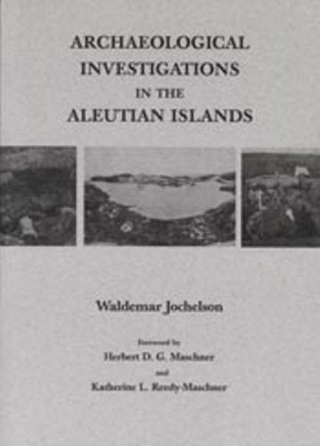 Archaeological Investigations in the Aleutian Islands (Anthropology of Pacific N