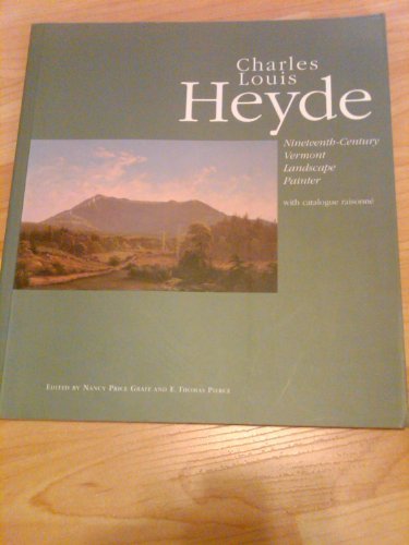 Charles Louis Heyde: Nineteenth - Century Vermont Landscape Painter Charles Loui