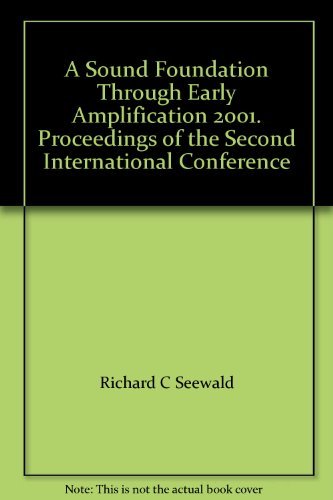 A Sound Foundation Through Early Amplification 2001. Proceedings of the Second I