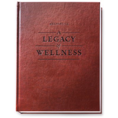 Melaleuca: A Legacy of Wellness [Leather Bound] Melaleuca