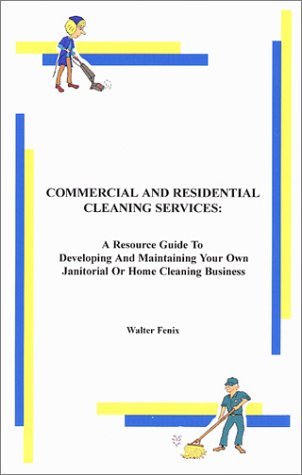 Commercial and Residential Cleaning Services [Paperback] Fenix, Walter