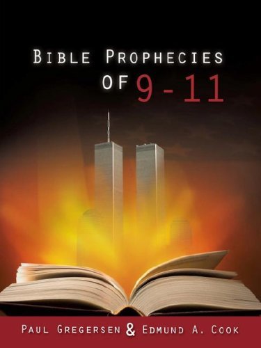Bible Prophecies of 9-11 [Paperback] Gregersen, Paul and Cook, Edmund A