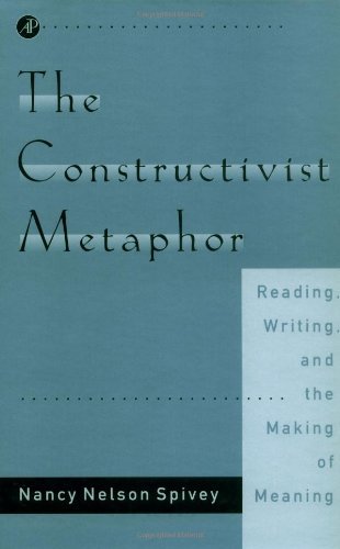 The Constructivist Metaphor: Reading, Writing, and the Making of Meaning [Hardco