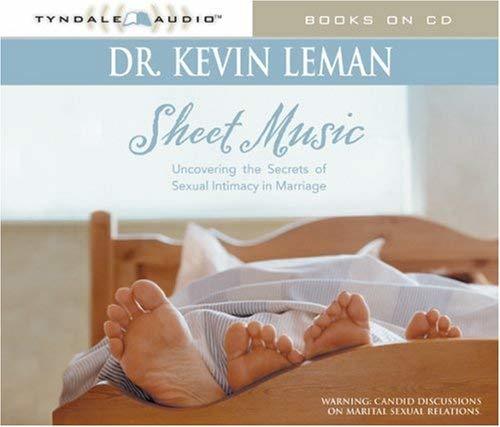 Sheet Music: Uncovering the Secrets of Sexual Intimacy in Marriage Leman, Kevin