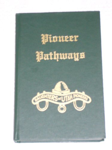Pioneer Pathways, Volume 9 [Hardcover] Daughters of Utah Pioneers