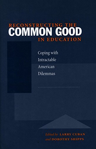 Reconstructing the Common Good in Education: Coping with Intractable American Di