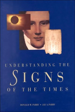 Understanding the Signs of the Times [Hardcover] Parry, Donald W. and Parry, Jay