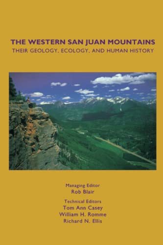 The Western San Juan Mountains: Their Geology, Ecology, and Human History [Paper