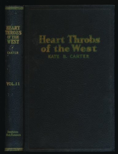 HEART THROBS OF THE WEST. Volume 11. [Hardcover] Carter, Kate B.