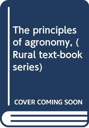 The principles of agronomy, (Rural text-book series) [Unknown Binding] Franklin