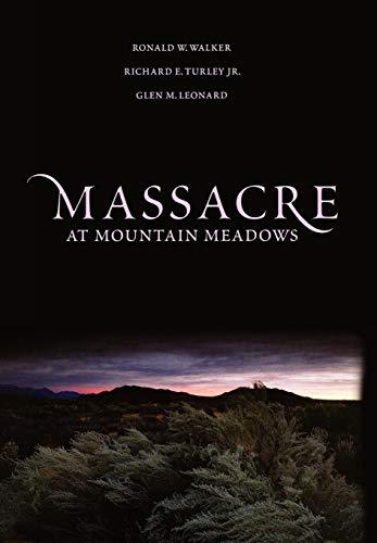 Massacre at Mountain Meadows [Hardcover] Walker, Ronald W.; Turley, Richard E. a