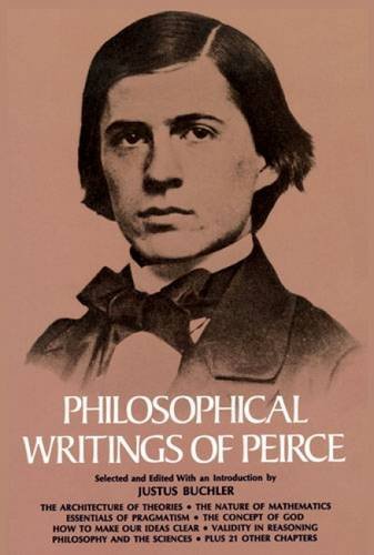 Philosophical Writings of Peirce [Paperback] Peirce, Charles S. and Buchler, Jus