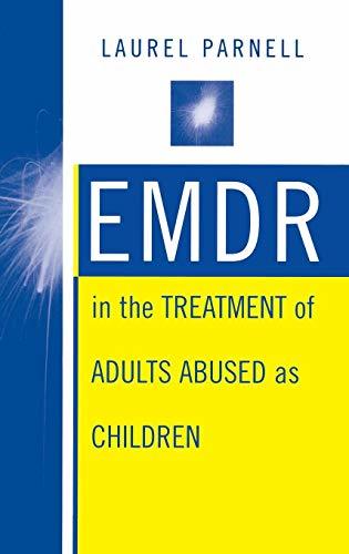 EMDR in the Treatment of Adults Abused as Children [Hardcover] Parnell PhD, Laur