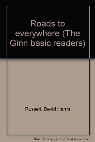Roads to everywhere (The Ginn basic readers) Russell, David Harris