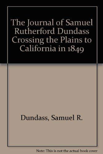 The Journals of Samuel Rutherford Dundass & George Keller : Crossing the Plains