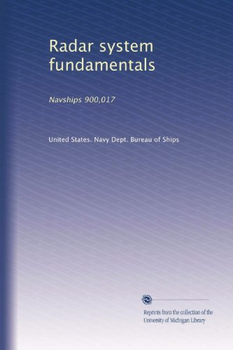 Radar system fundamentals: Navships 900,017 [Paperback] United States. Navy Dept