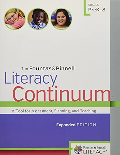 The Fountas & Pinnell Literacy Continuum, Expanded Edition: A Tool for Assessmen