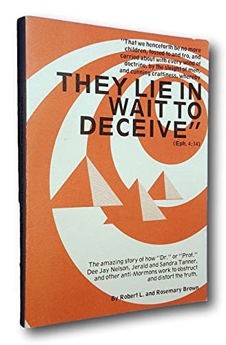 Rare They Lie In Wait To Deceive: How Anti-Mormons Obstruct & Distort Truth 1981