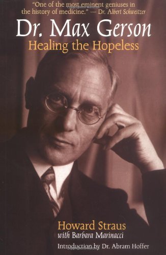 Dr. Max Gerson: Healing the Hopeless [Paperback] Straus, Howard