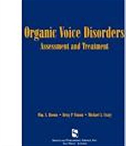 Organic Voice Disorders: Assessment and Treatment Brown, Jr.  Ph.D.  William S.;