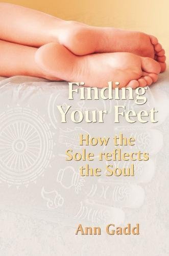 Finding Your Feet: How the Sole Reflects the Soul Gadd, Ann