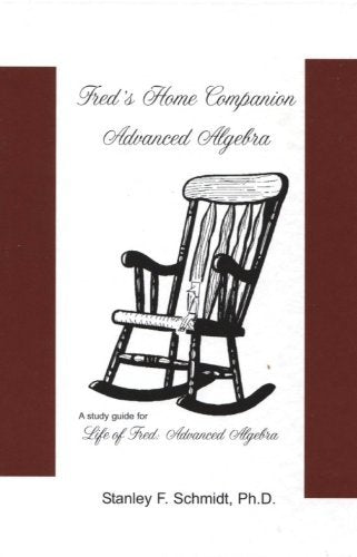 Fred's Home Companion--Advanced Algebra [Hardcover] schmidt-stanley-f