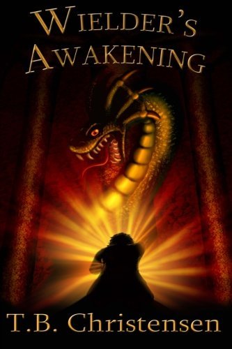 Wielder's Awakening (Wielder Trilogy) [Paperback] Christensen, T.B.