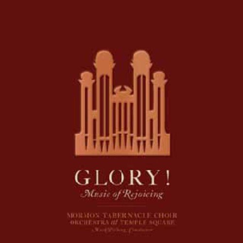 Glory! Music Of Rejoicing [Audio CD] Mormon Tabernacle Choir; Various; Mack Wilb