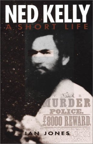 Ned Kelly: A Short Life Ian Jones