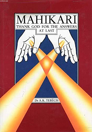 Mahikari: Thank God for the Answers at Last Tebecis, A. K.